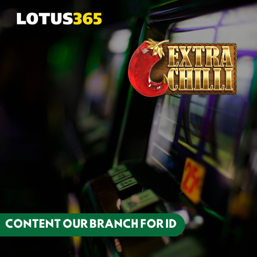 Top Features of Extra Chilli Slot on Lotus365 You Need to Know 3 Extra Chilli Slot RTP