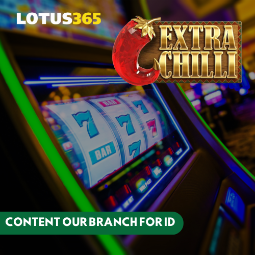 Top Features of Extra Chilli Slot on Lotus365 You Need to Know 4 Extra Chilli Slot