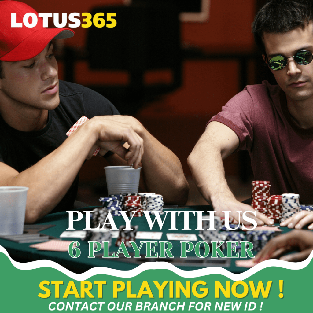 How to Improve Your Game in 6 Player Poker on Lotus365 4 How to Improve in 6 Player Poker