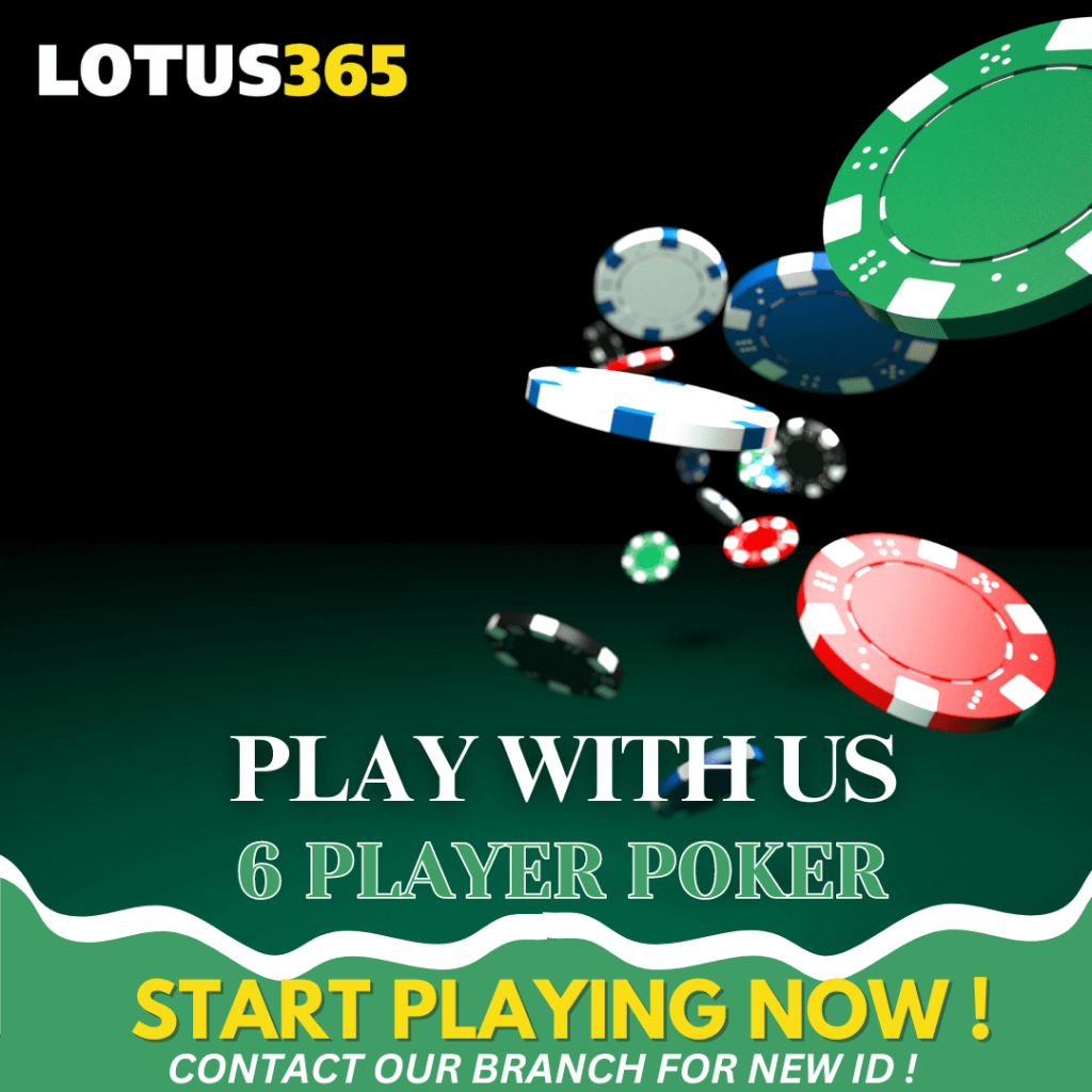 How to Improve Your Game in 6 Player Poker on Lotus365 7 Lotus365 Poker Strategies