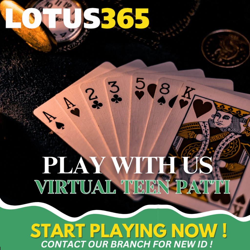 Maximizing Your Earnings Virtual Teen Patti Betting on Lotus365 5 Virtual Teen Patti betting