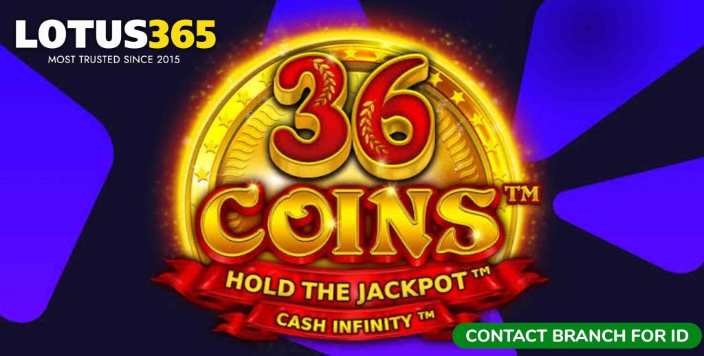 Expert Tips for Success in 36 Coins Slots on Lotus365 2 36 Coins Slots on Lotus365
