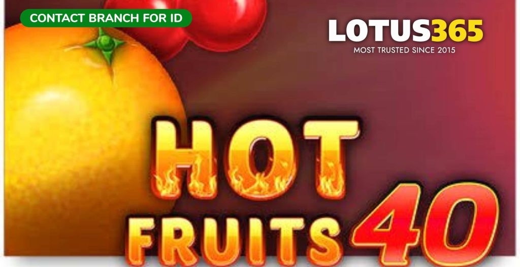 Expert Tips for Winning Hot Fruits 40 on Lotus365 2 Best tips for Hot Fruits 40 slots