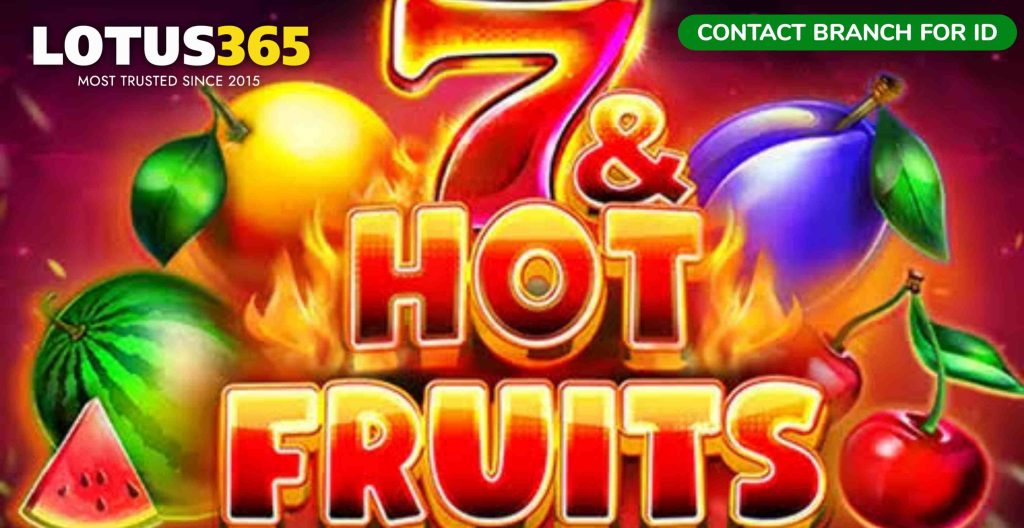 Expert Tips for Winning Hot Fruits 40 on Lotus365 6 Play Hot Fruits 40 on Lotus365