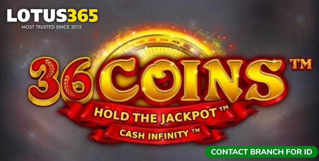 Expert Tips for Success in 36 Coins Slots on Lotus365 3 Winning tips for 36 Coins Slots