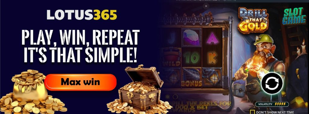 How to Unlock Free Spins and Bonuses in Drill That Gold on Lotus365 3 Drill That Gold Slot Bonus