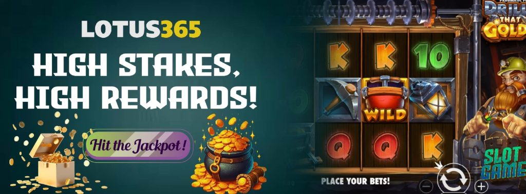 How to Unlock Free Spins and Bonuses in Drill That Gold on Lotus365 5 How to Unlock Free Spins