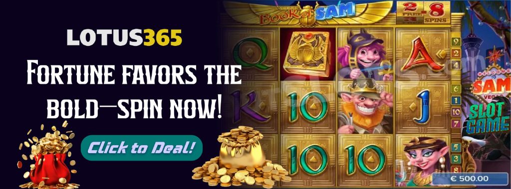 Top Reasons Why Book of Sam Slot is a Must-Play on Lotus365 6 Jackpot slots Lotus365