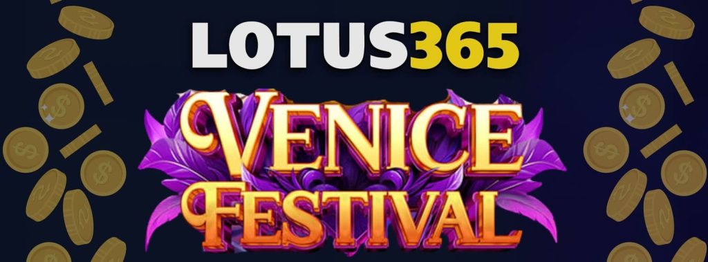 Top Tips to Win Big on Venice Festival Slot on Lotus365 3 Free spins Venice Festival Slot