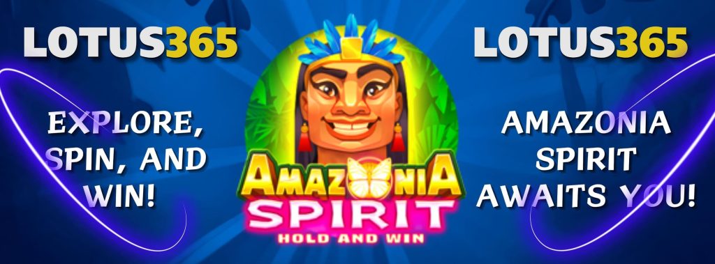 5 Tips to Maximize Your Wins on Amazonia Spirit Slot at Lotus365 6 Play Amazonia Spirit Online