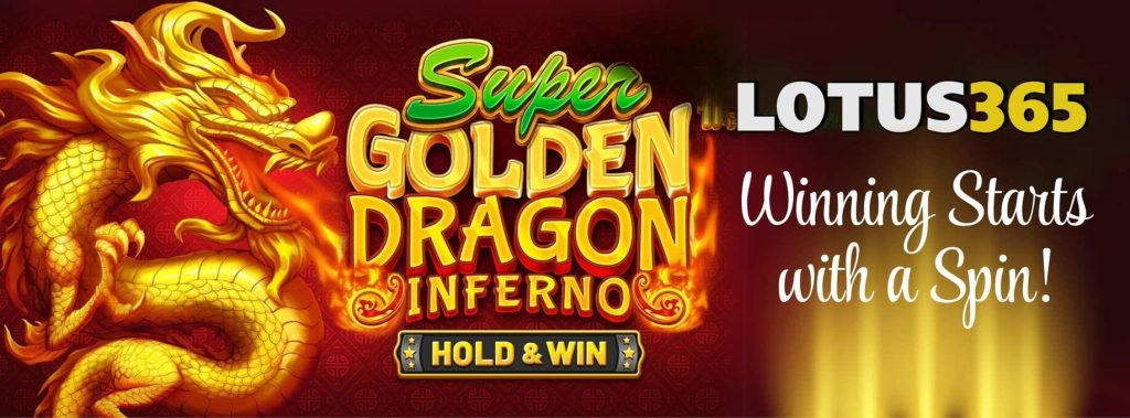 The Top Features of Super Golden Dragon Inferno Slot on Lotus365 5 Super Golden Dragon Slot Features
